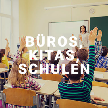 Büros, Kitas, Schulen